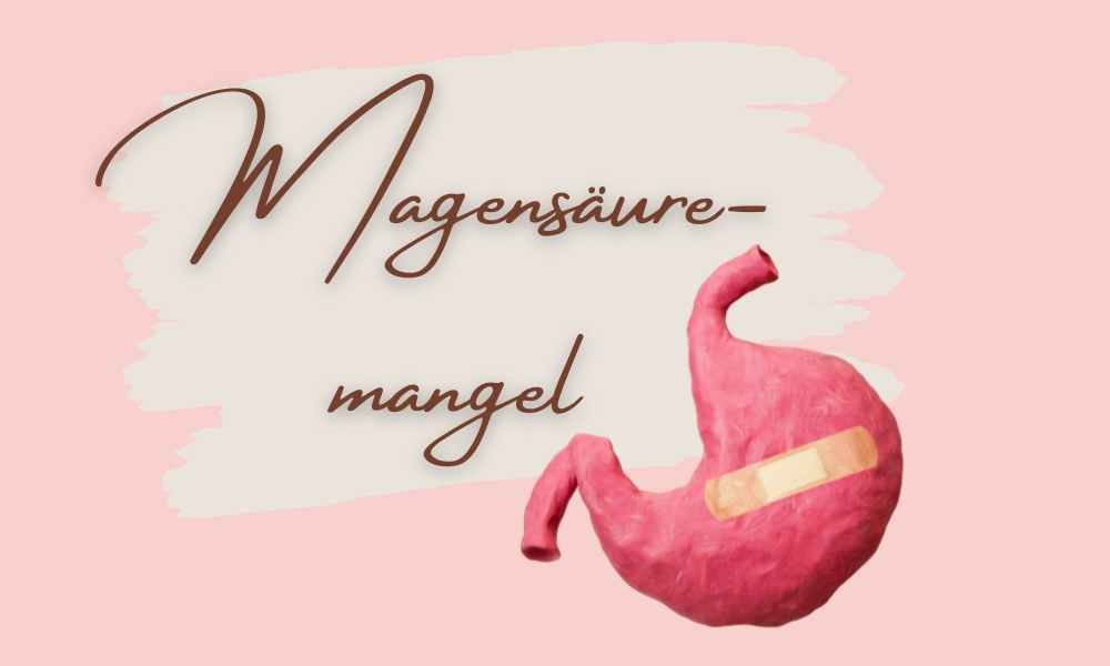 Magensäuremangel