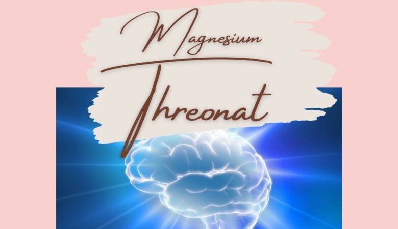 Magnesium Threonat bei HPU – Was es im Gehirn bewirkt und warum es anders ist