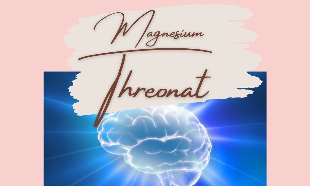 Magnesium Threonat bei HPU – Was es im Gehirn bewirkt und warum es anders ist